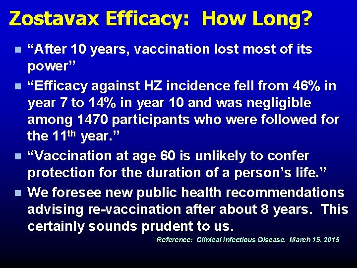 Zostavax Efficacy: How Long? n n “After 10 years, vaccination lost most of its Zostavax Efficacy: How Long? n n “After 10 years, vaccination lost most of its