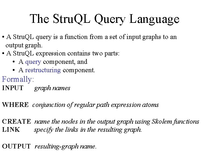 The Stru. QL Query Language • A Stru. QL query is a function from