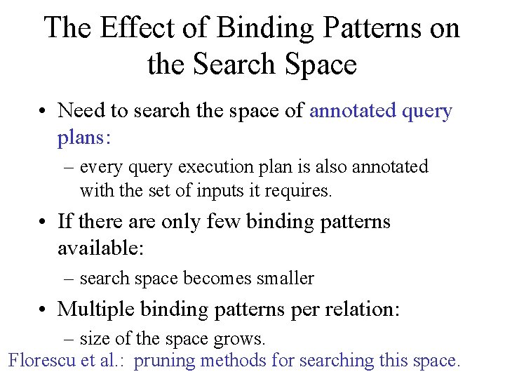 The Effect of Binding Patterns on the Search Space • Need to search the