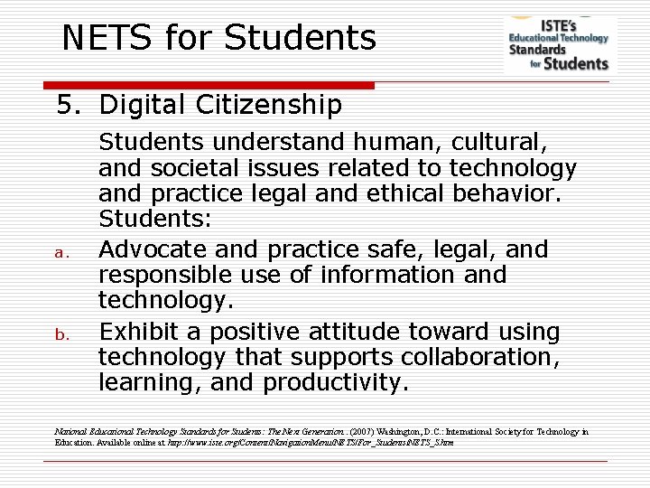 NETS for Students 5. Digital Citizenship a. b. Students understand human, cultural, and societal