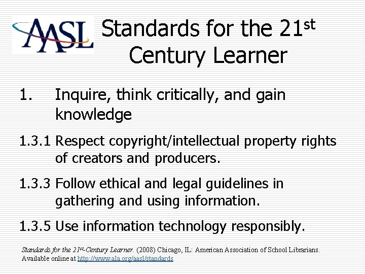 Standards for the 21 st Century Learner 1. Inquire, think critically, and gain knowledge