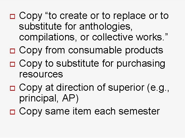 o o o Copy “to create or to replace or to substitute for anthologies,