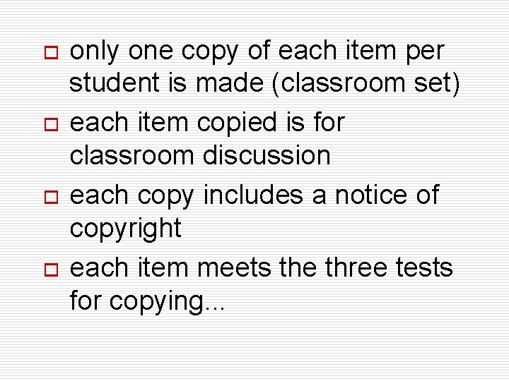 o o only one copy of each item per student is made (classroom set)