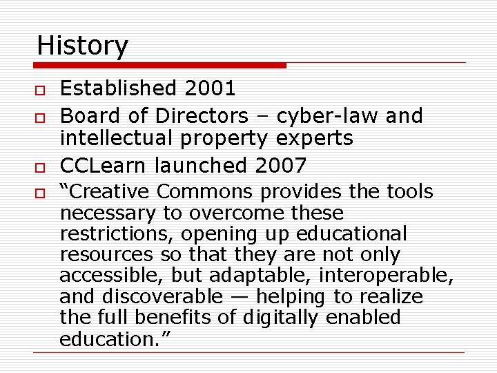 History o o Established 2001 Board of Directors – cyber-law and intellectual property experts