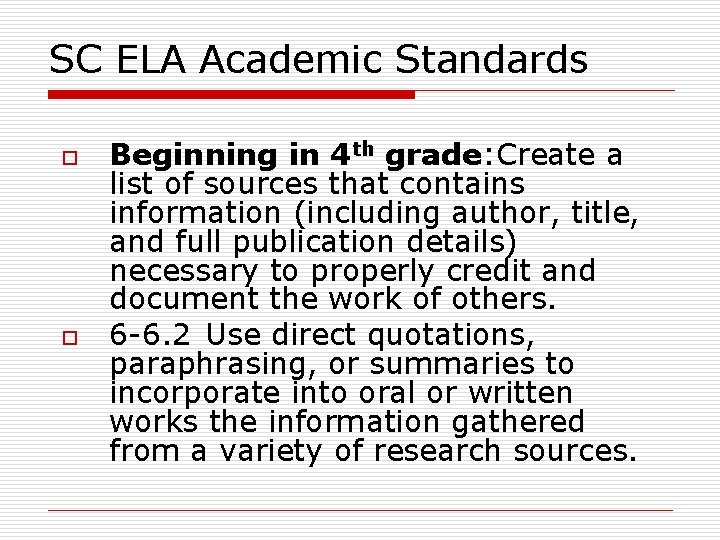 SC ELA Academic Standards o o Beginning in 4 th grade: Create a list