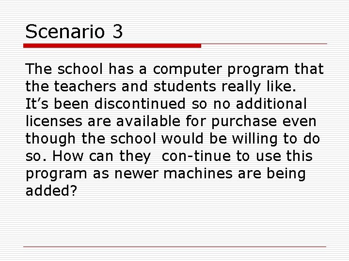 Scenario 3 The school has a computer program that the teachers and students really