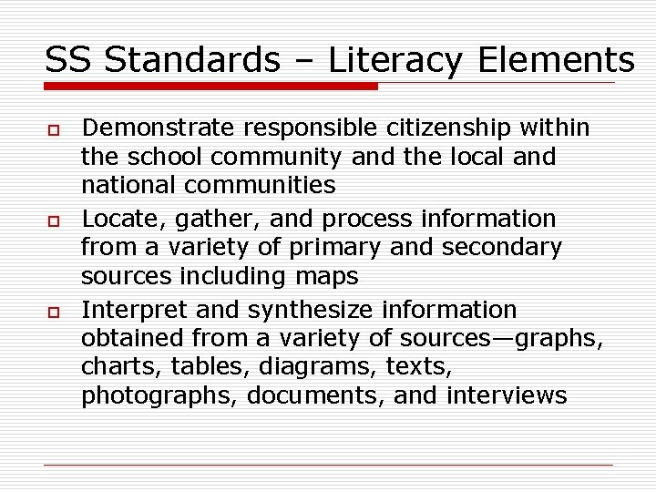 SS Standards – Literacy Elements o o o Demonstrate responsible citizenship within the school