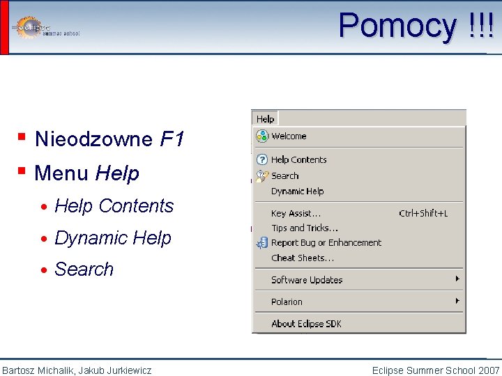 Pomocy !!! ▪ Nieodzowne F 1 ▪ Menu Help • Help Contents • Dynamic