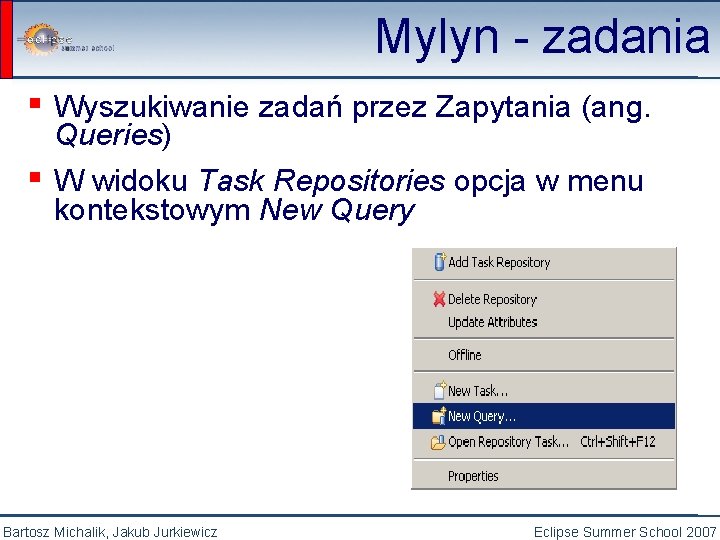 Mylyn - zadania ▪ Wyszukiwanie zadań przez Zapytania (ang. ▪ Queries) W widoku Task