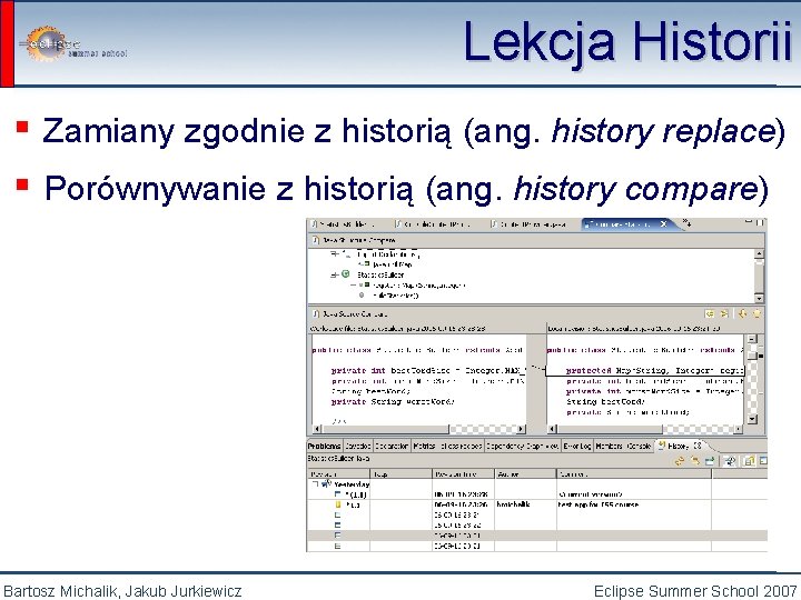 Lekcja Historii ▪ Zamiany zgodnie z historią (ang. history replace) ▪ Porównywanie z historią