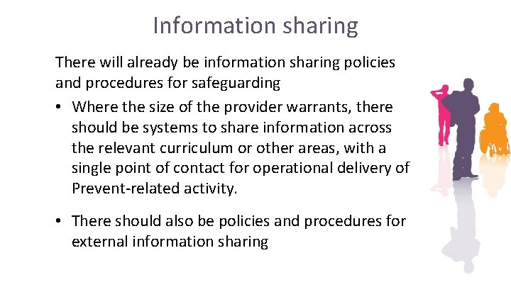 Information sharing There will already be information sharing policies and procedures for safeguarding • Information sharing There will already be information sharing policies and procedures for safeguarding •