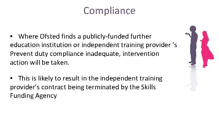 Compliance • Where Ofsted finds a publicly-funded further education institution or independent training provider Compliance • Where Ofsted finds a publicly-funded further education institution or independent training provider