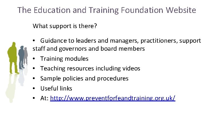 The Education and Training Foundation Website What support is there? • Guidance to leaders The Education and Training Foundation Website What support is there? • Guidance to leaders