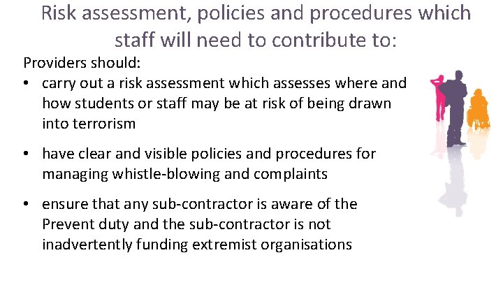 Risk assessment, policies and procedures which staff will need to contribute to: Providers should: Risk assessment, policies and procedures which staff will need to contribute to: Providers should: