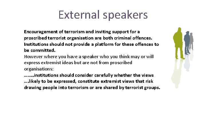 External speakers Encouragement of terrorism and inviting support for a proscribed terrorist organisation are External speakers Encouragement of terrorism and inviting support for a proscribed terrorist organisation are