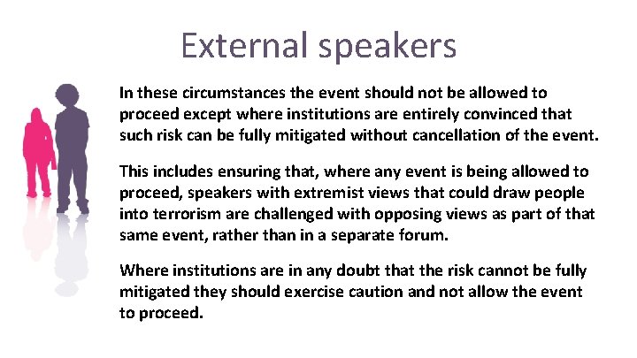 External speakers In these circumstances the event should not be allowed to proceed except External speakers In these circumstances the event should not be allowed to proceed except