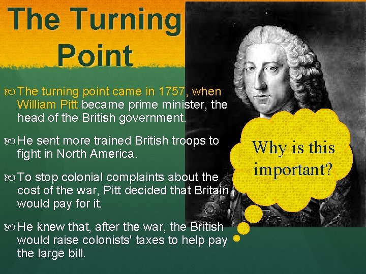 The Turning Point The turning point came in 1757, when William Pitt became prime