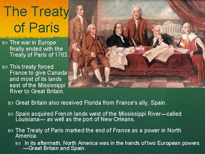 The Treaty of Paris The war in Europe finally ended with the Treaty of