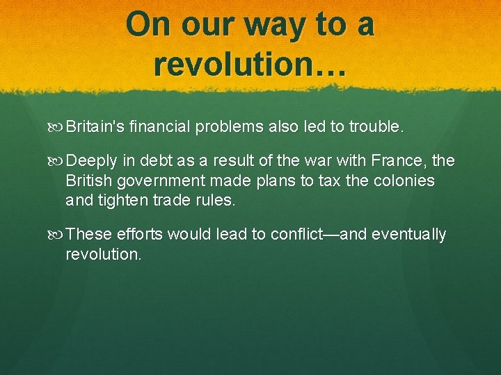 On our way to a revolution… Britain's financial problems also led to trouble. Deeply