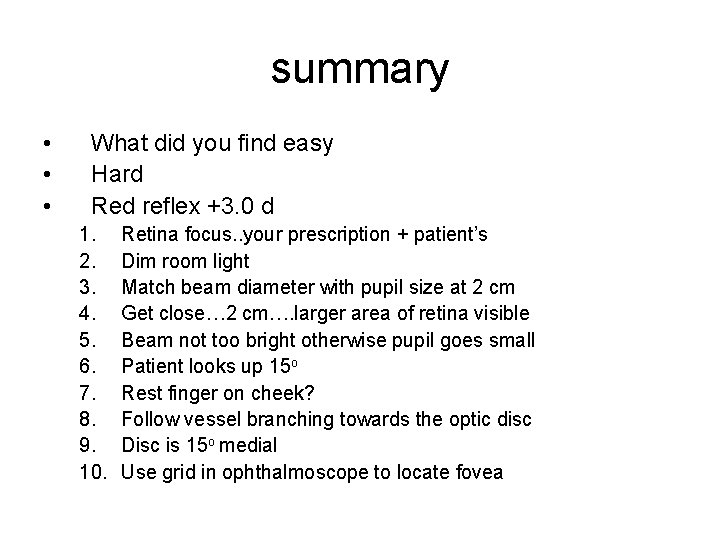 summary • • • What did you find easy Hard Red reflex +3. 0