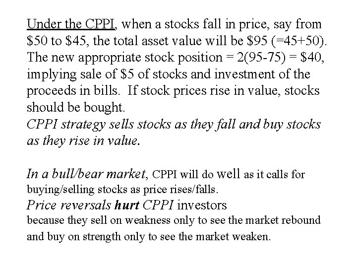 Under the CPPI, when a stocks fall in price, say from $50 to $45, Under the CPPI, when a stocks fall in price, say from $50 to $45,