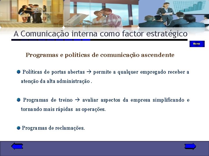 A Comunicação interna como factor estratégico Programas e políticas de comunicação ascendente Políticas de