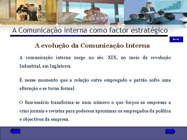A Comunicação interna como factor estratégico A evolução da Comunicação Interna A comunicação interna
