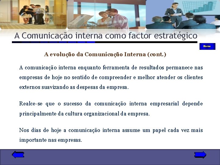 A Comunicação interna como factor estratégico A evolução da Comunicação Interna (cont. ) A