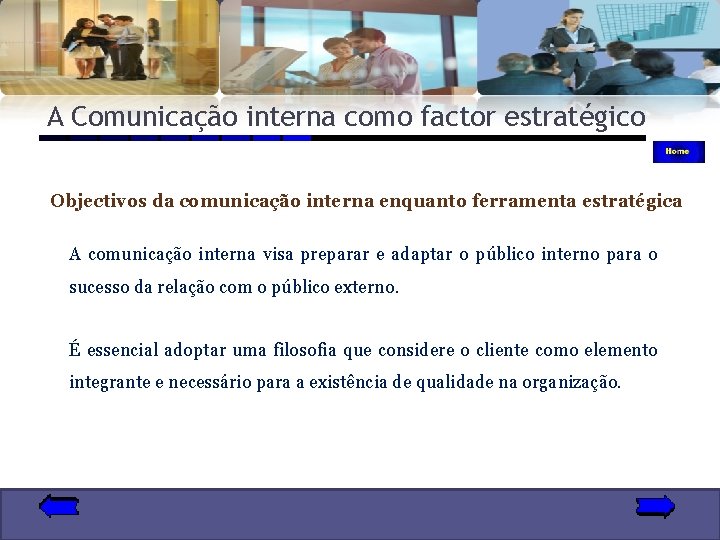 A Comunicação interna como factor estratégico Objectivos da comunicação interna enquanto ferramenta estratégica A