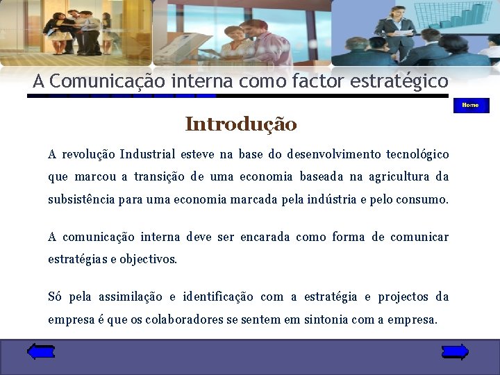 A Comunicação interna como factor estratégico Introdução A revolução Industrial esteve na base do