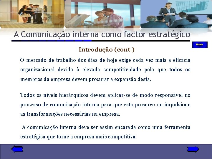 A Comunicação interna como factor estratégico Introdução (cont. ) O mercado de trabalho dos