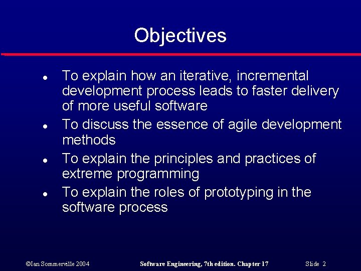 Objectives l l To explain how an iterative, incremental development process leads to faster
