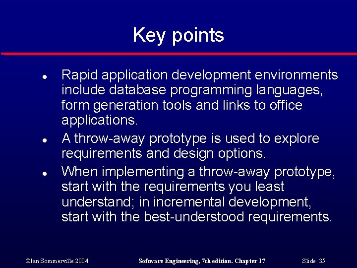 Key points l l l Rapid application development environments include database programming languages, form