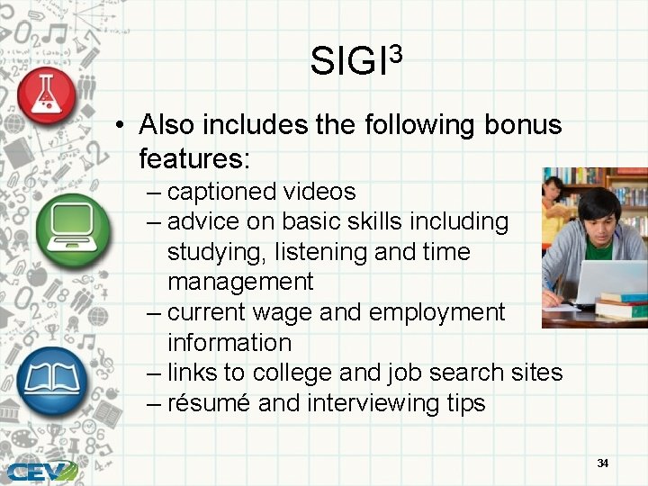 SIGI 3 • Also includes the following bonus features: – captioned videos – advice