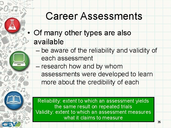 Career Assessments • Of many other types are also available – be aware of