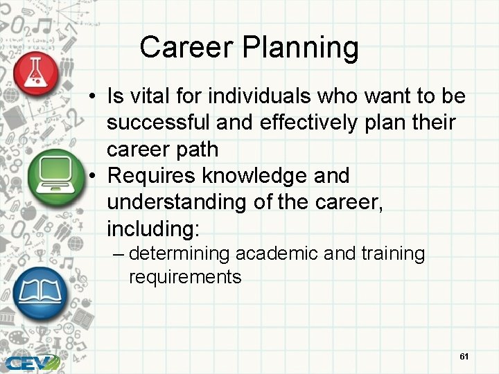 Career Planning • Is vital for individuals who want to be successful and effectively