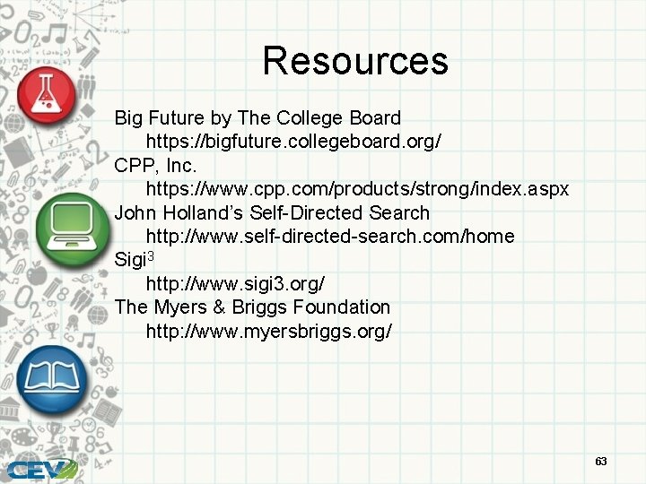 Resources Big Future by The College Board https: //bigfuture. collegeboard. org/ CPP, Inc. https: