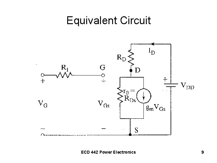 Equivalent Circuit ECD 442 Power Electronics 9 