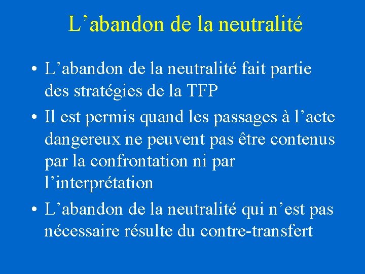 L’abandon de la neutralité • L’abandon de la neutralité fait partie des stratégies de L’abandon de la neutralité • L’abandon de la neutralité fait partie des stratégies de