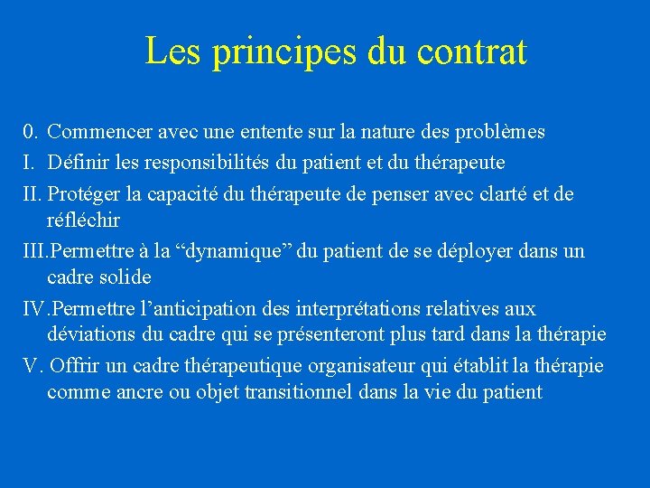 Les principes du contrat 0. Commencer avec une entente sur la nature des problèmes Les principes du contrat 0. Commencer avec une entente sur la nature des problèmes