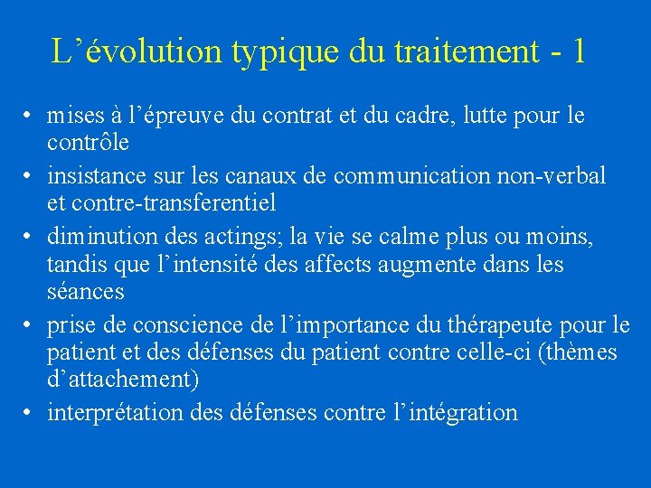 L’évolution typique du traitement - 1 • mises à l’épreuve du contrat et du L’évolution typique du traitement - 1 • mises à l’épreuve du contrat et du