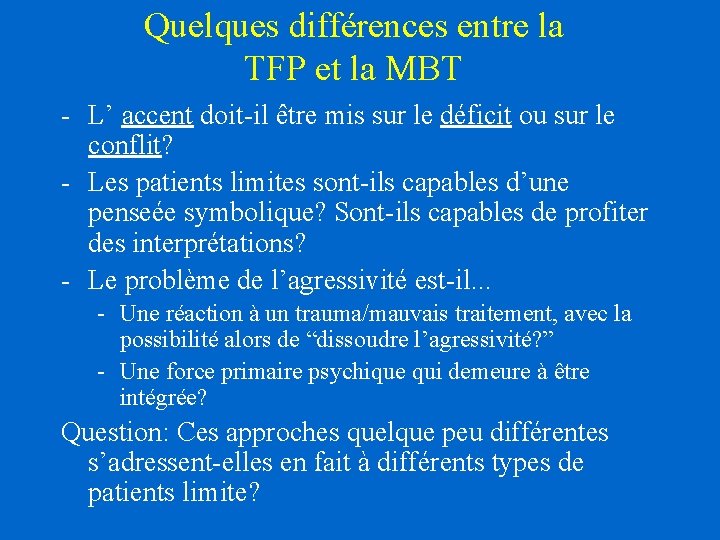 Quelques différences entre la TFP et la MBT - L’ accent doit-il être mis Quelques différences entre la TFP et la MBT - L’ accent doit-il être mis