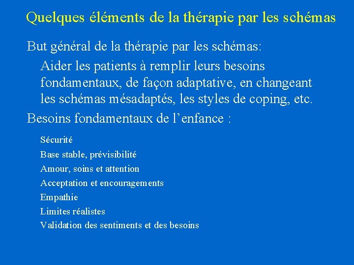 Quelques éléments de la thérapie par les schémas But général de la thérapie par Quelques éléments de la thérapie par les schémas But général de la thérapie par