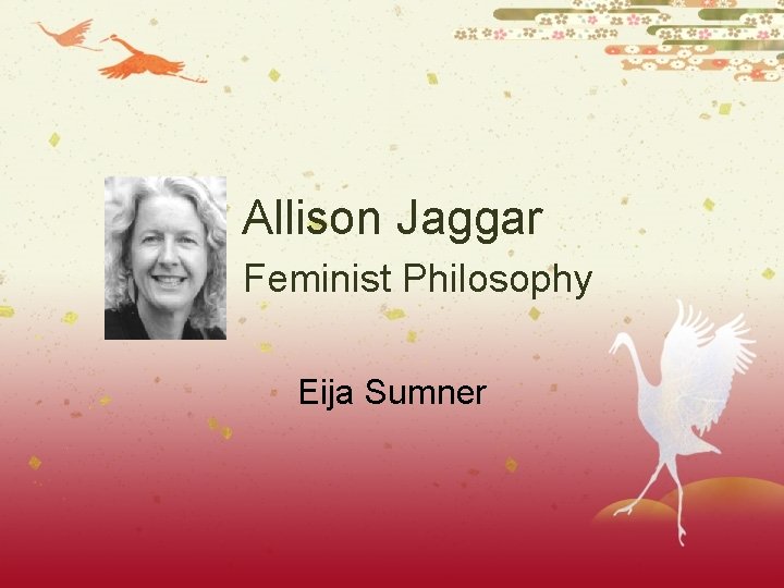 Allison Jaggar Feminist Philosophy Eija Sumner 