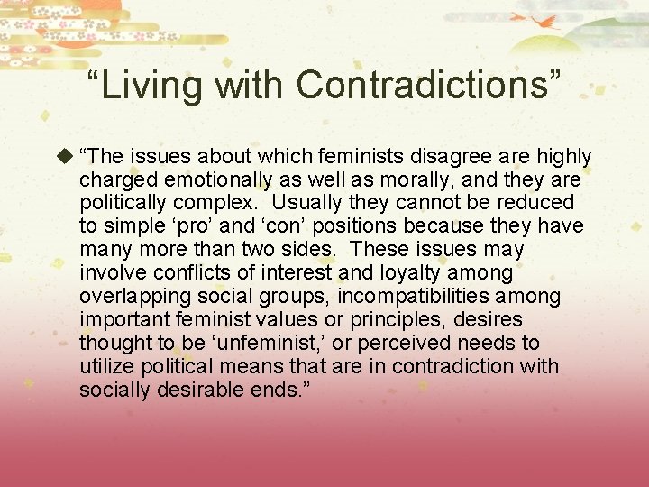 “Living with Contradictions” u “The issues about which feminists disagree are highly charged emotionally