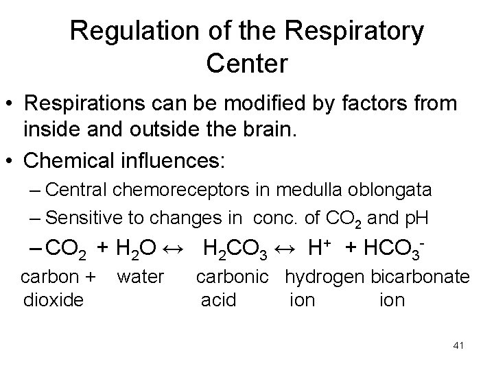 Regulation of the Respiratory Center • Respirations can be modified by factors from inside
