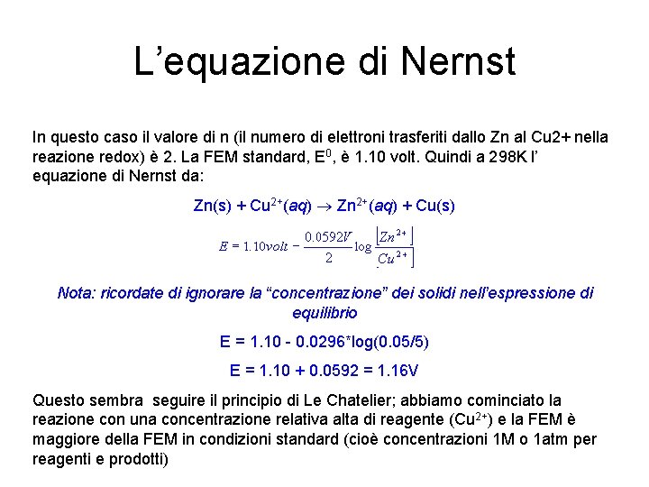L’equazione di Nernst In questo caso il valore di n (il numero di elettroni
