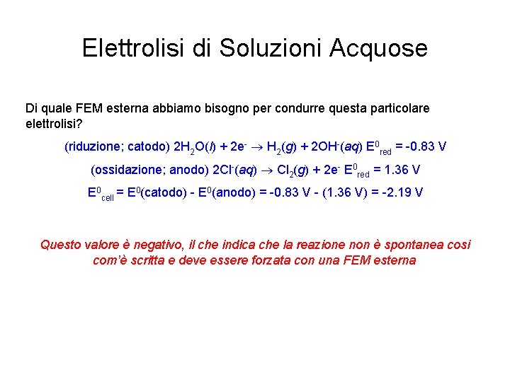 Elettrolisi di Soluzioni Acquose Di quale FEM esterna abbiamo bisogno per condurre questa particolare