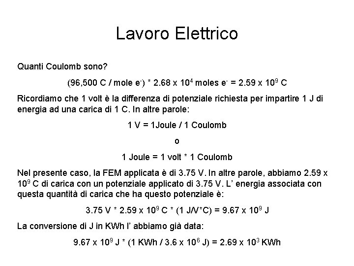 Lavoro Elettrico Quanti Coulomb sono? (96, 500 C / mole e-) * 2. 68