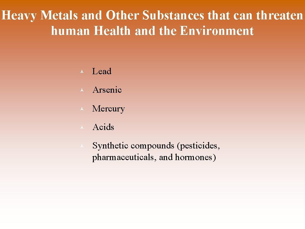 Heavy Metals and Other Substances that can threaten human Health and the Environment ©